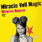 Miracle Vell Magic/Miracles Happen（DVD付）