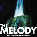 DAISHI DANCE/THE MELODY non-stop mixed by DAISHI DANCE