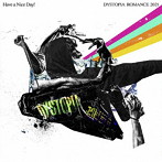 Have a Nice Day！/DYSTOPIA ROMANCE 2021
