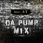 ＤＡ　ＰＵＭＰ/ｍ．ｃ．Ａ・Ｔ　ＤＡ　ＰＵＭＰ　ＭＩＸ