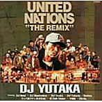 DJ YUTAKA/UNITED NATIONS‘THE REMIX’