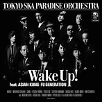 東京スカパラダイスオーケストラ/Wake Up！feat. ASIAN KUNG-FU GENERATION（DVD付）