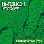 Hi-TOUCH Rookies/Craving for the Days