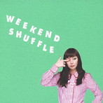土岐麻子/WEEKEND SHUFFLE