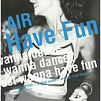 AIR/Have Fun