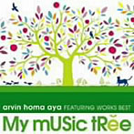 arvin homa aya/My Music Tree arvin home aya FEATURING WORKS BEST