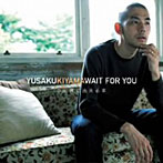 木山裕策/WAIT FOR YOU〜今の僕に出来る事〜（初回限定盤）（DVD付）
