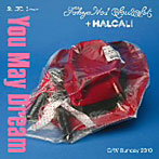TOKYO No.1 SOUL SET＋HALCALI/You May Dream