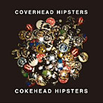 COKEHEAD HIPSTERS/COVERHEAD HIPSTERS