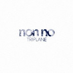 TRIPLANE/non no