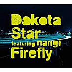 DAKOTA STAR featuring nangi/Firefly