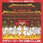 TAKUJI a.k.a.GEETEK/カチャーシー IN DA CLUB