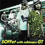 SOFFet with mihimaru GT/スキナツ（初回受注限定生産）（DVD付）