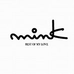 mink/BEST OF MY LOVE