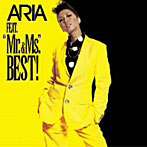 ARIA/FEAT.‘Mr.’＆‘Ms.’BEST！