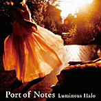 Port of Notes/Luminous Halo〜燦然と輝く光彩〜