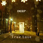 DEEP/True Love（DVD付）