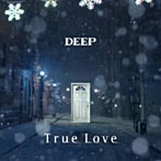 DEEP/True Love