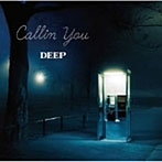 DEEP/Callin You（DVD付）