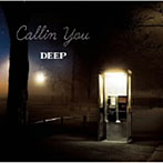 DEEP/Callin You