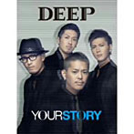 DEEP/YOUR STORY（初回生産限定盤）（3DVD付）