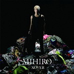 MIHIRO〜マイロ〜/XOVER（DVD付）
