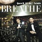 BREATHE/Queen B/It’s OK！！〜キミがいるから〜/Twinkle