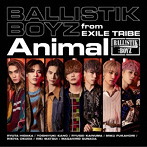 BALLISTIK BOYZ from EXILE TRIBE/Animal