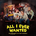 BALLISTIK BOYZ from EXILE TRIBE/All I Ever Wanted feat.GULF KANAWUT（DVD付）