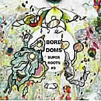 BOREDOMS/SUPER ROOTS（9）