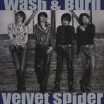 Velvet Spider/Wash＆Burn