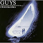 CHAGE＆ASKA/GUYS（紙ジャケット仕様）