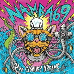 NAMBA69/21st CENTURY DREAMS
