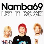 NAMBA69/LET IT ROCK（DVD付）