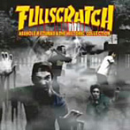 FULLSCRATCH/ASSHOLE RETURNS ＆ THE HISTORIC COLLECTION