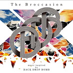 The Broccasion-music inspired by BACK DROP BOMB-