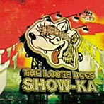 ルーズドッグス/SHOW-KA