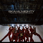 東京スカパラダイスオーケストラ/SKA=ALMIGHTY