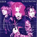 TO DESTINATION/EDEN