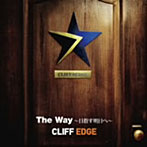 CLIFF EDGE/The Way〜目指す明日へ〜