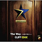 CLIFF EDGE/The Way〜目指す明日へ〜（初回限定盤）（DVD付）