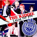 KIDDIE/I sing for you（初回限定盤A）（DVD付）