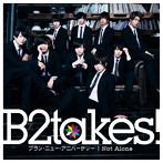 B2takes！/ブラン・ニュー・アニバーサリー/Not Alone（Type-B）（初回限定盤）（DVD付）