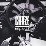 CRAZE/BE CRAZY（紙ジャケット仕様）
