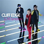 CLIFF EDGE/LOVE Symphony