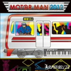 SUPER BELL’Z/MOTOR MAN 2012