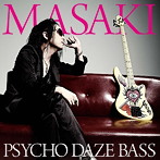 MASAKI/PSYCHO DAZE BASS