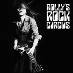 ROLLY/ROLLY’S ROCK CIRCUS〜70年代の日本のロックがROLLYに与えた偉大なる影響とその影と光〜