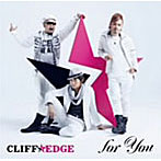 CLIFF EDGE/for You（初回限定盤）（DVD付）