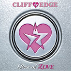 CLIFF EDGE/Best of LOVE（初回限定盤）（DVD付）